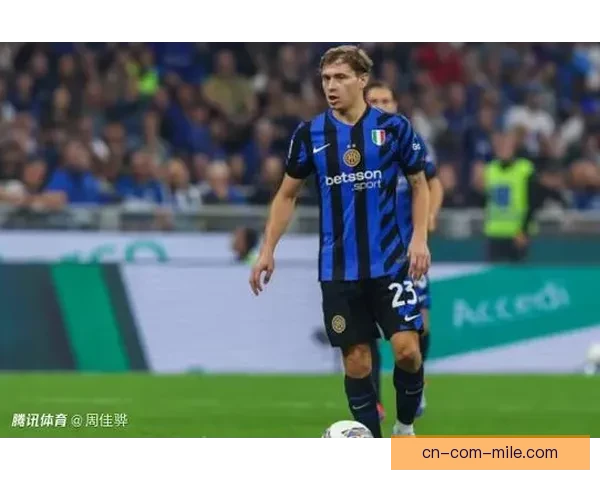 巴雷拉表达愿望立志终老国际米兰奉献职业生涯